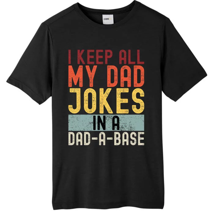 I Keep All My Dad Jokes In A Dad A Base Funny Programming ChromaSoft Performance T-Shirt