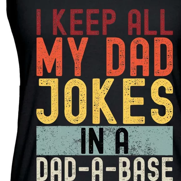 I Keep All My Dad Jokes In A Dad A Base Funny Programming Ladies Essential Flowy Tank