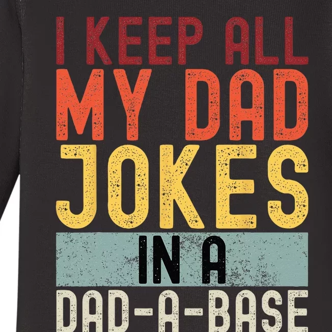 I Keep All My Dad Jokes In A Dad A Base Funny Programming Baby Long Sleeve Bodysuit