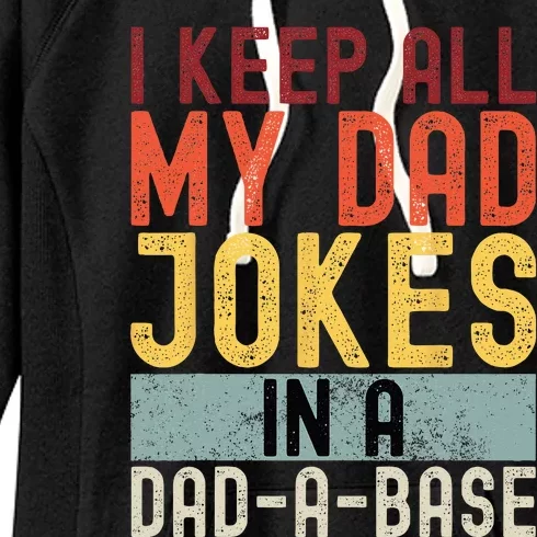 I Keep All My Dad Jokes In A Dad A Base Funny Programming Women's Fleece Hoodie