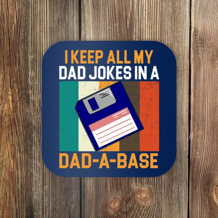 I Keep All My Dad Jokes In A Dad A Base Vintage Funny Coaster