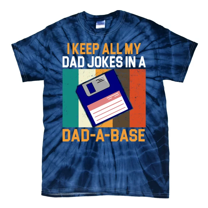 I Keep All My Dad Jokes In A Dad A Base Vintage Funny Tie-Dye T-Shirt