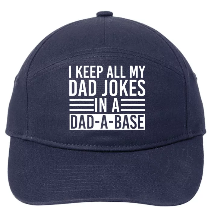 I Keep All My Dad Jokes In A Dad A Base Dad Jokes 7-Panel Snapback Hat