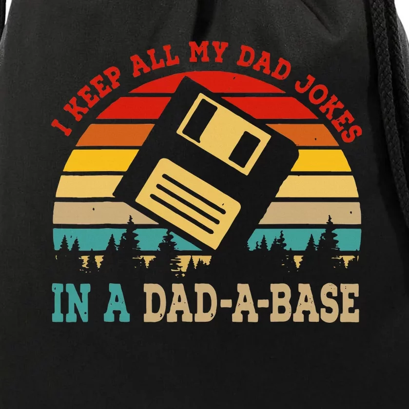 I Keep All My Dad Jokes In A Dad A Base Fathers Day Gift Drawstring Bag