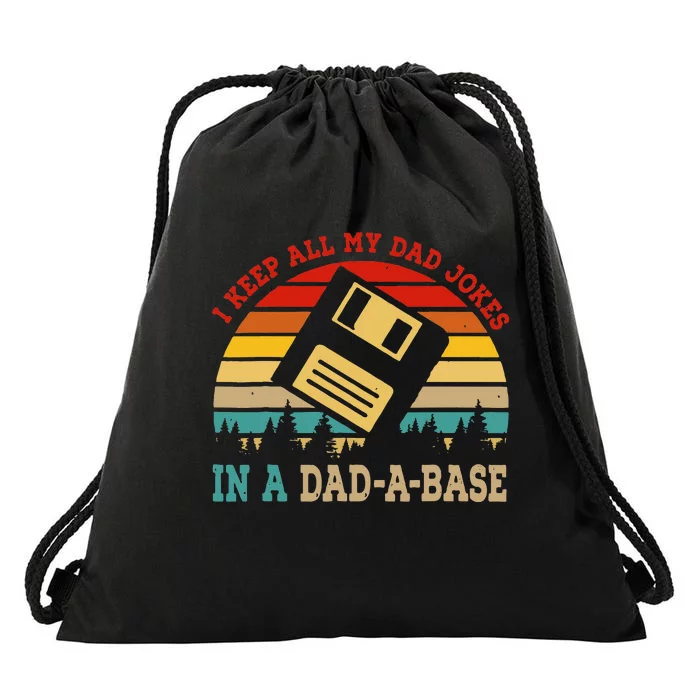 I Keep All My Dad Jokes In A Dad A Base Fathers Day Gift Drawstring Bag