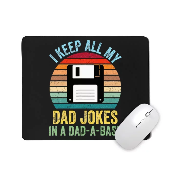 I Keep All My Dad Jokes In A DadABase Mousepad