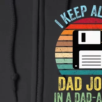 I Keep All My Dad Jokes In A DadABase Full Zip Hoodie