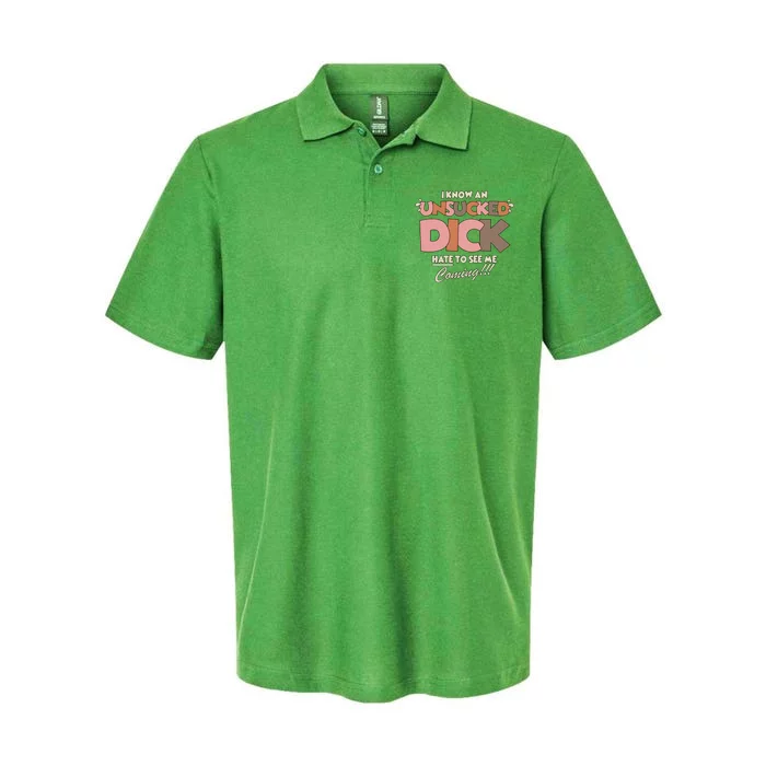 I Know An Unsucked Dick Hate To See Me Coming Softstyle Adult Sport Polo