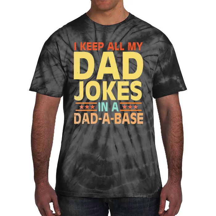 I Keep All My Dad Jokes In A Dad A Base Dad Jokes Vintage Tie-Dye T-Shirt