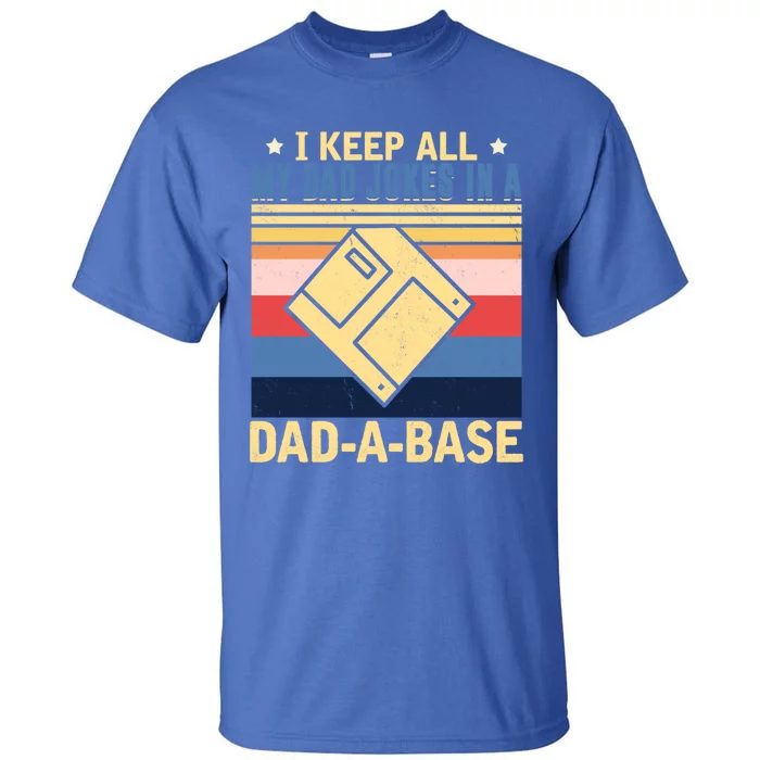 I Keep All My Dad Jokes In A Dad A Base Vintage Funny Gift Tall T-Shirt