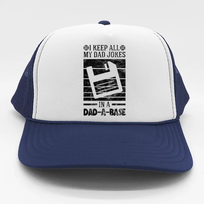 I Keep All My Dad Jokes In A Dadcute Giftacute Giftbase Vintage Dad Father Gift Trucker Hat