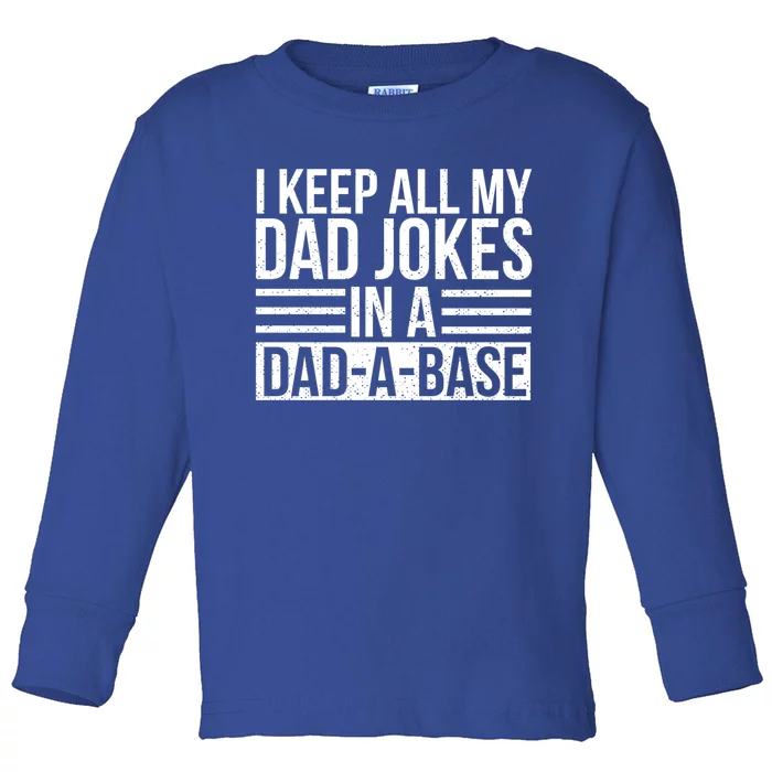 I Keep All My Dad Jokes In A Dadgiftagiftbase Fathers Day Gift Toddler Long Sleeve Shirt