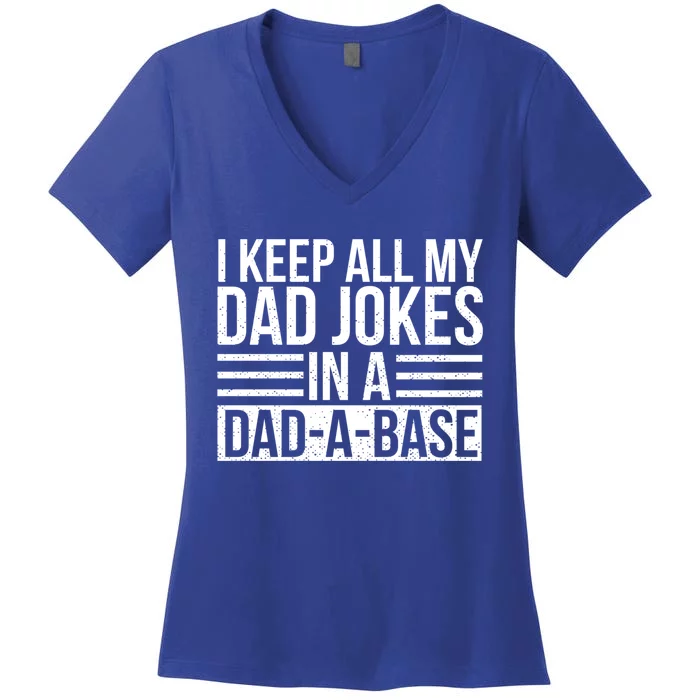 I Keep All My Dad Jokes In A Dadgiftagiftbase Fathers Day Gift Women's V-Neck T-Shirt