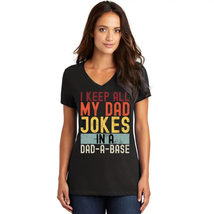 I Keep All My Dad Jokes In A Dad A Base Funny Programming Women's V-Neck T-Shirt