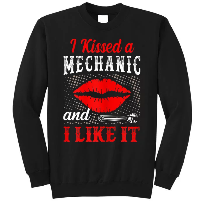 I Kissed A Mechanic And I Like It Funny Mechanic Lovers Tall Sweatshirt