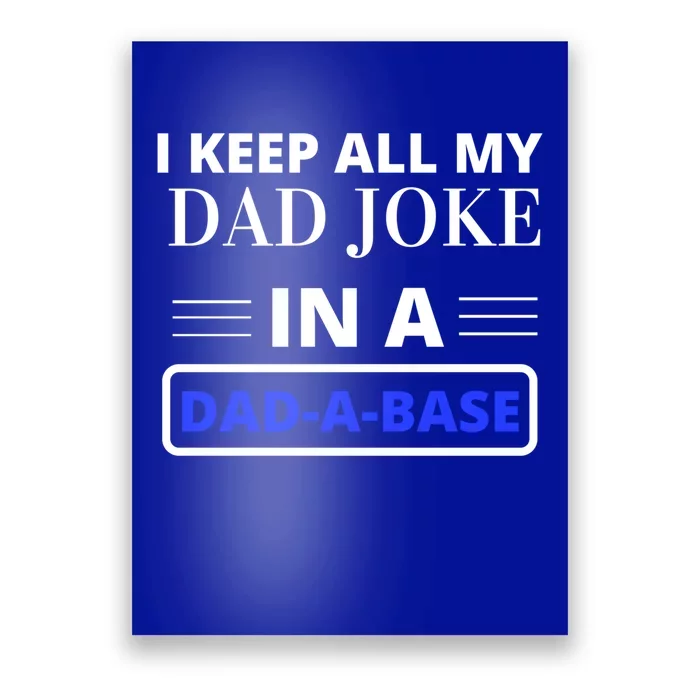 I Keep All My Dad Jokes In A Dadfunny Giftafunny Giftbase Funny Dad Meaningful G Poster