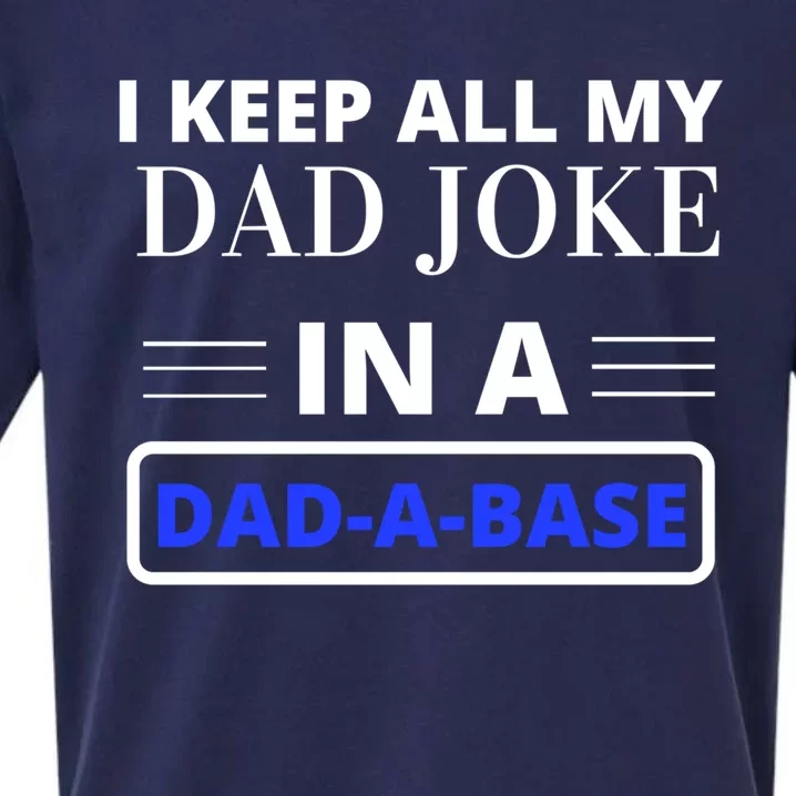 I Keep All My Dad Jokes In A Dadfunny Giftafunny Giftbase Funny Dad Meaningful G Sueded Cloud Jersey T-Shirt