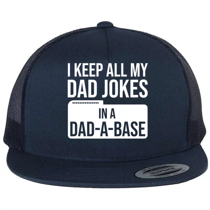 I Keep All My Dad Jokes In A Dadgiftagiftbase Funny Dad Jokes Gift Flat Bill Trucker Hat