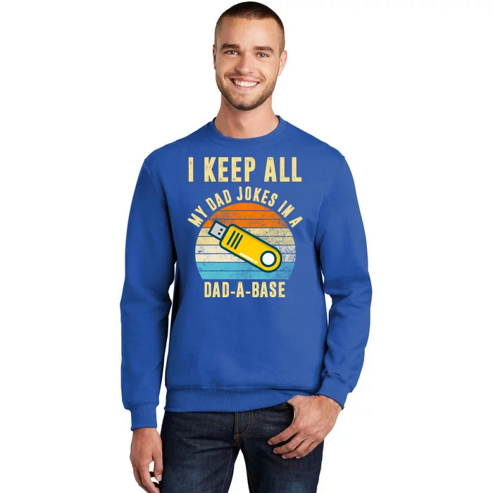 I Keep All My Dad Jokes In A Dad A Base Retro Sunset Tall Sweatshirt