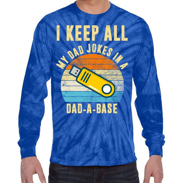 I Keep All My Dad Jokes In A Dad A Base Retro Sunset Tie-Dye Long Sleeve Shirt