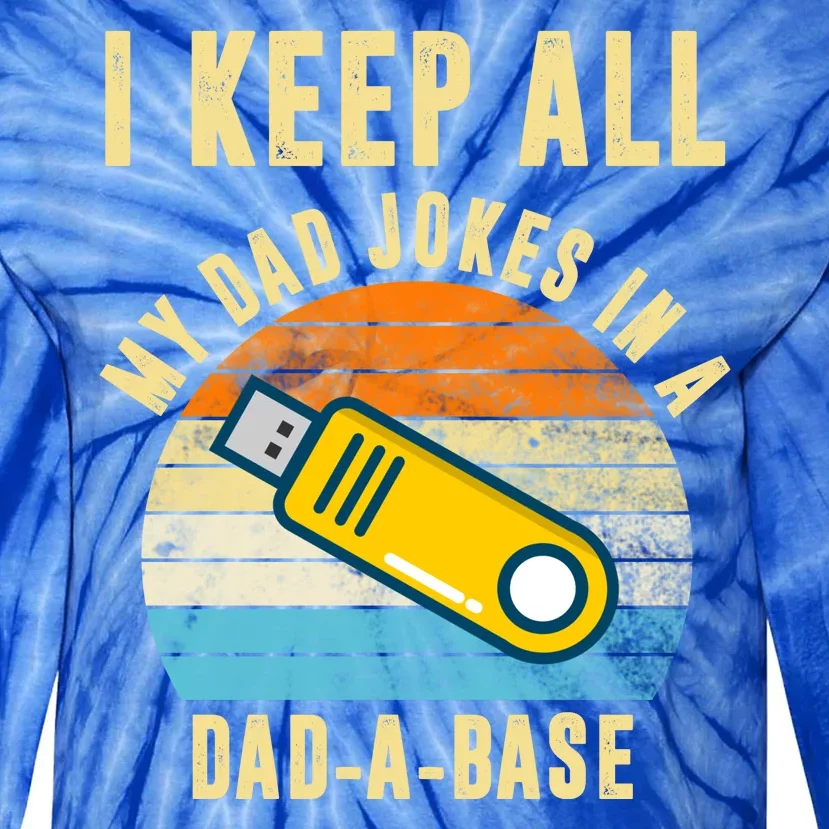 I Keep All My Dad Jokes In A Dad A Base Retro Sunset Tie-Dye Long Sleeve Shirt