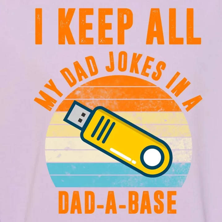 I Keep All My Dad Jokes In A Dad A Base Retro Sunset Garment-Dyed Sweatshirt