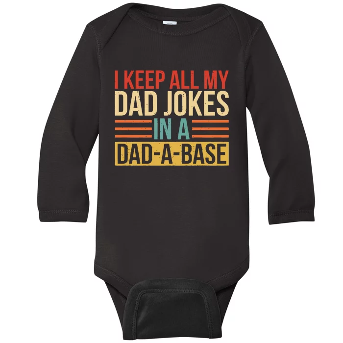 I Keep All My Dad Jokes In A Dad A Base Baby Long Sleeve Bodysuit