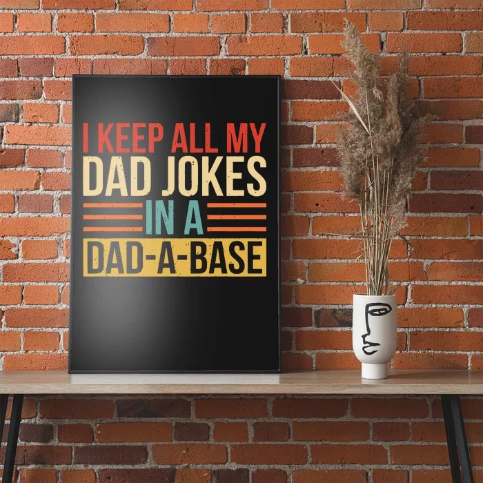 I Keep All My Dad Jokes In A Dad A Base Poster