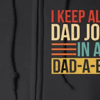 I Keep All My Dad Jokes In A Dad A Base Full Zip Hoodie