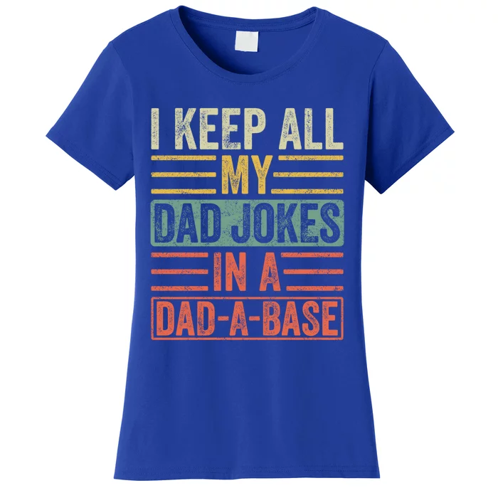 I Keep All My Dad Jokes In A Dadmeaningful Giftameaningful Giftbase Funny Vintag Women's T-Shirt