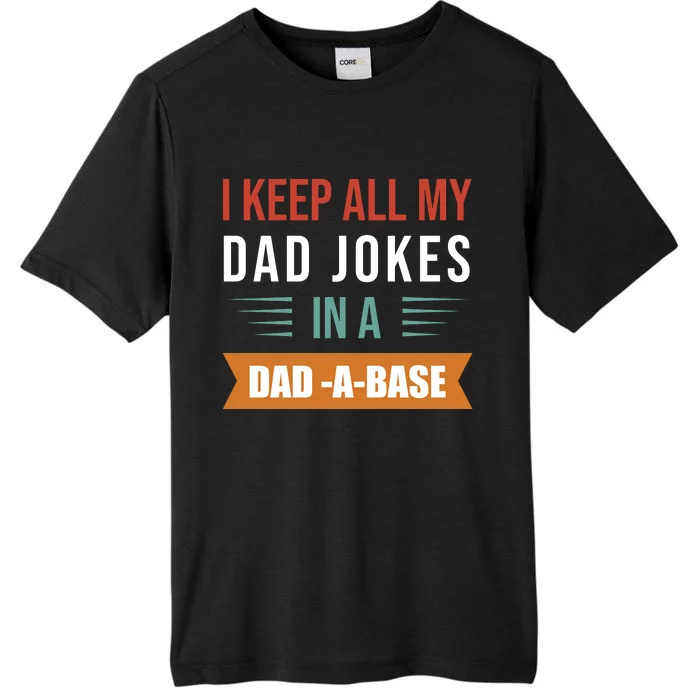 I Keep All My Dad Jokes Father T ChromaSoft Performance T-Shirt