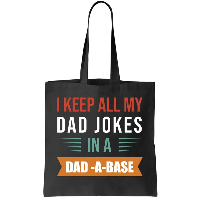 I Keep All My Dad Jokes Father T Tote Bag