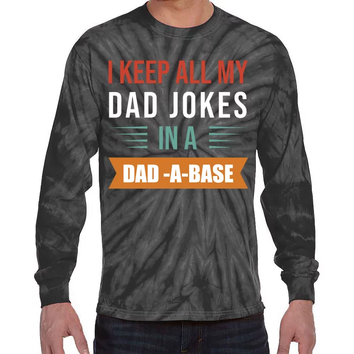 I Keep All My Dad Jokes Father T Tie-Dye Long Sleeve Shirt