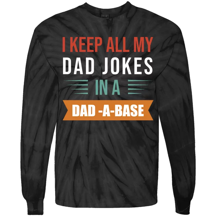 I Keep All My Dad Jokes Father T Tie-Dye Long Sleeve Shirt