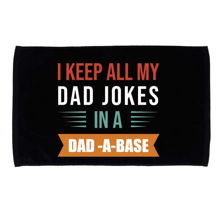 I Keep All My Dad Jokes Father T Microfiber Hand Towel