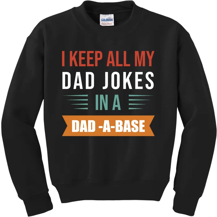 I Keep All My Dad Jokes Father T Kids Sweatshirt