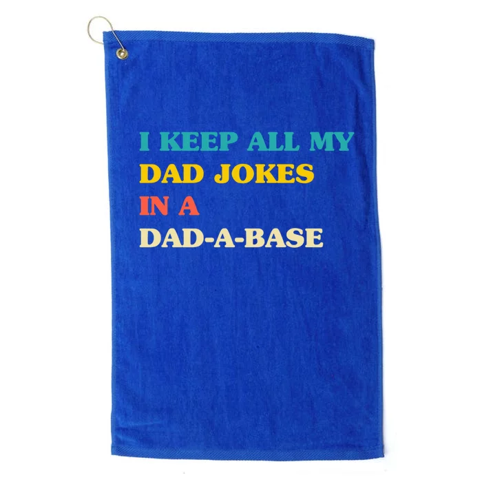 I Keep All My Dad Jokes In A Dadmeaningful Giftameaningful Giftbase Vintage Fath Platinum Collection Golf Towel