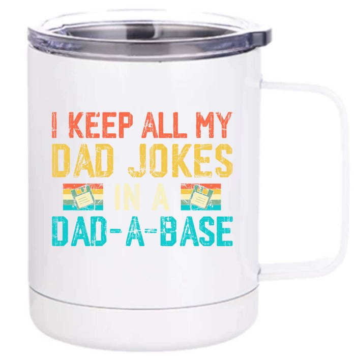 I Keep All My Dad Jokes In A Dadgiftagiftbase Funny Fathers Day Funny Gift Front & Back 12oz Stainless Steel Tumbler Cup