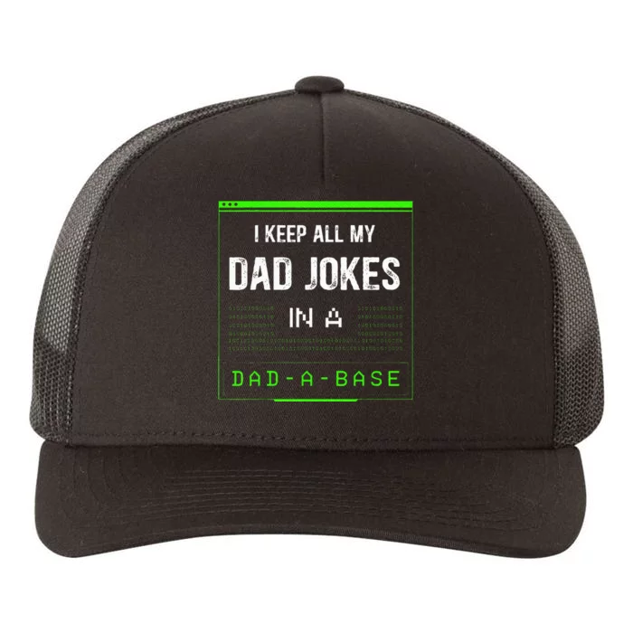 I Keep All My Dad Jokes In A Dad A Base Funny Father Saying Yupoong Adult 5-Panel Trucker Hat