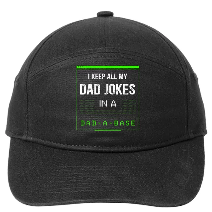 I Keep All My Dad Jokes In A Dad A Base Funny Father Saying 7-Panel Snapback Hat