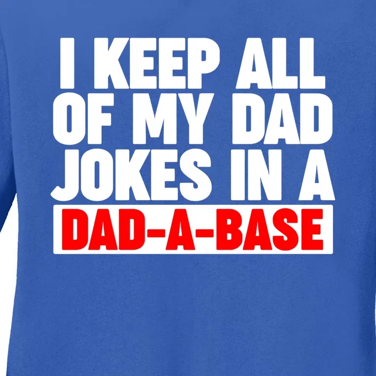 I Keep All My Dad Jokes In A Dadcute Giftacute Giftbase Cute Gift Ladies Long Sleeve Shirt