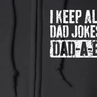 I Keep All My Dad Jokes In A DadABase Father's Day Full Zip Hoodie