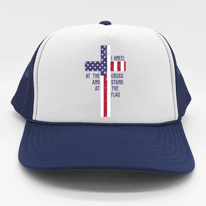 I Kneel At The Cross And Stand At The Flag USA Cross Trucker Hat