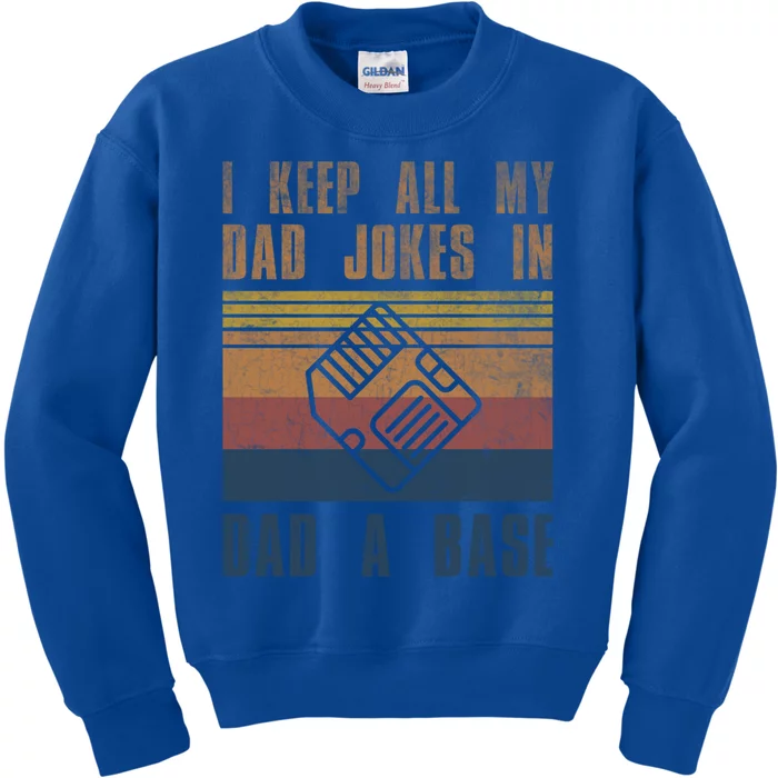 I Keep All My Dad Jokes In A Dadgiftagiftbase Vintage Fathers Day Cool Gift Kids Sweatshirt