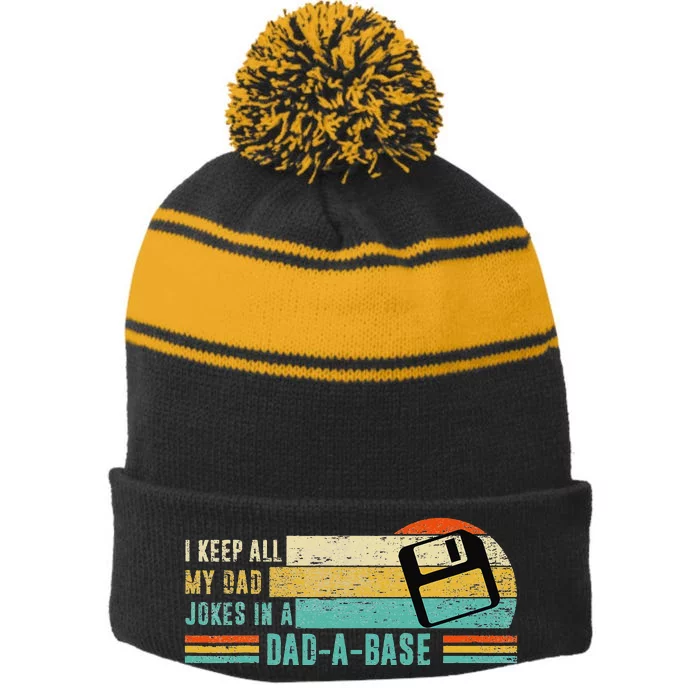 I Keep All My Dad Jokes In A Dad-A-Base Fathers Day Gift Stripe Pom Pom Beanie