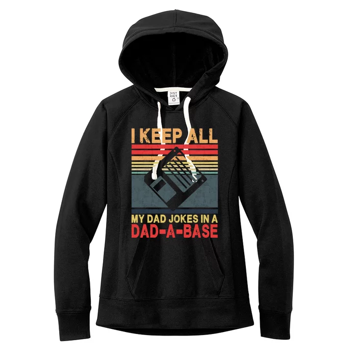 I Keep All My Dad Jokes In A DadABase Women's Fleece Hoodie