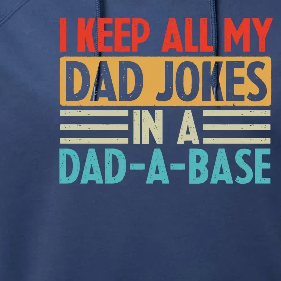 I Keep All My Dad Jokes In A Dad A Base Performance Fleece Hoodie