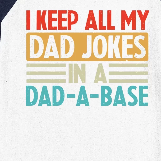 I Keep All My Dad Jokes In A Dad A Base Baseball Sleeve Shirt