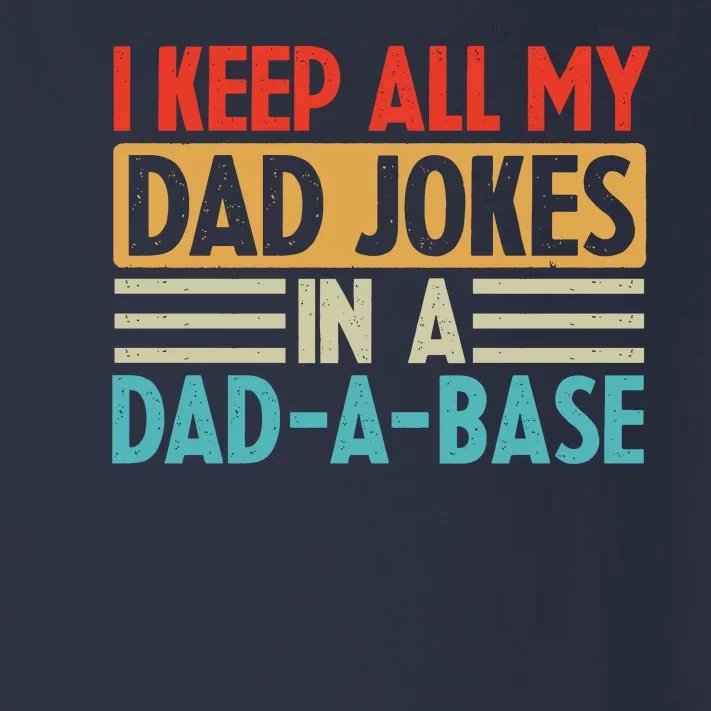 I Keep All My Dad Jokes In A Dad A Base Toddler Long Sleeve Shirt