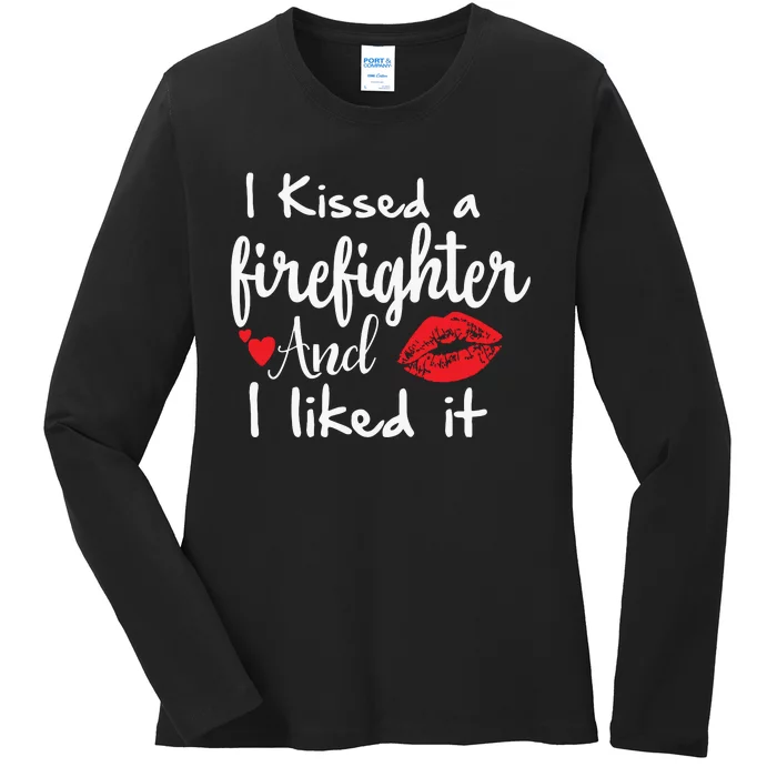 I Kissed A Firefighter And I Liked It Funny Fireman Gift Ladies Long Sleeve Shirt